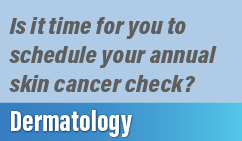 Have you scheduled skin cancer check